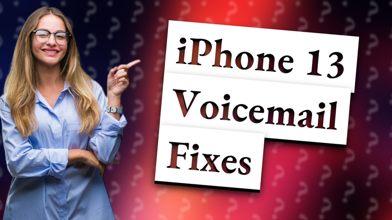 iPhone 13 Voicemail Fixes
