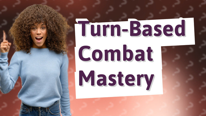 Turn-Based Combat Mastery