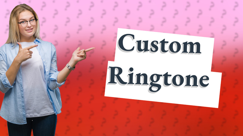 Custom Ringtone