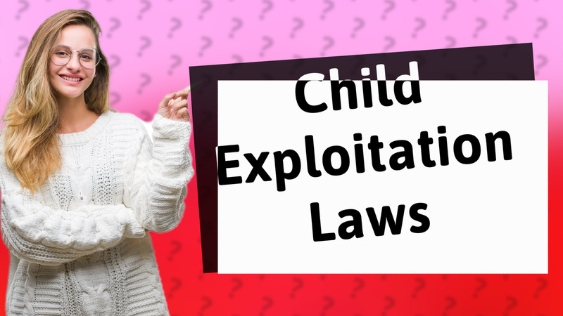 Child Exploitation Laws