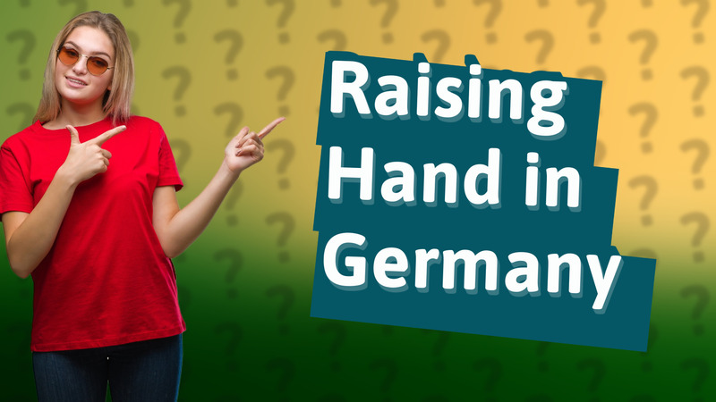Raising Hand in Germany