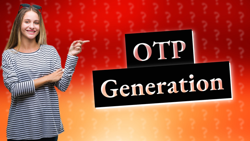 OTP Generation