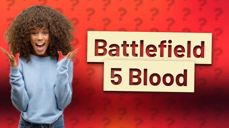 Battlefield 5 Blood