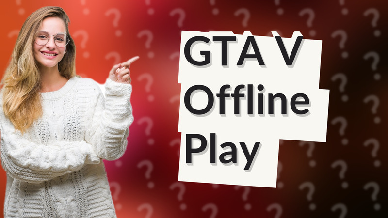 GTA V Offline Play