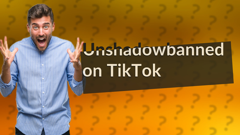 Unshadowbanned on TikTok