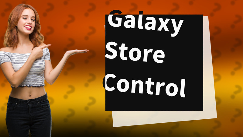 Galaxy Store Control