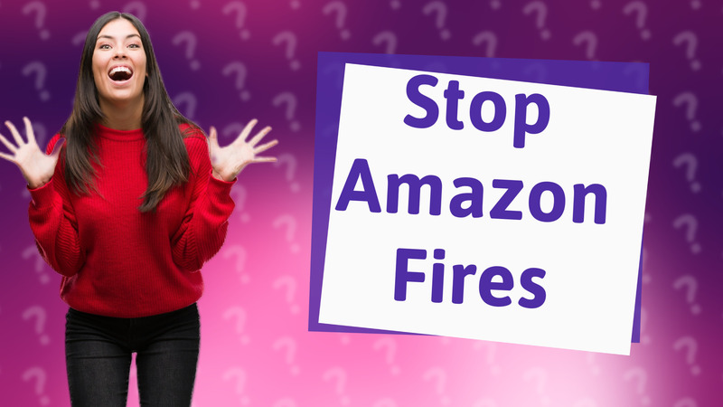 Stop Amazon Fires
