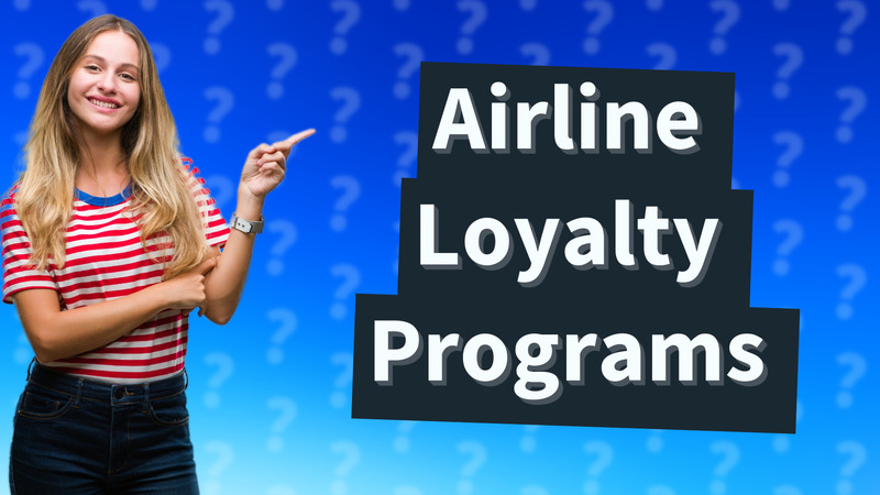 Airline Loyalty Programs