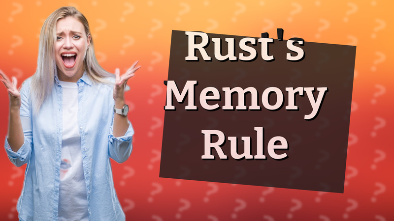 Rust's Memory Rule