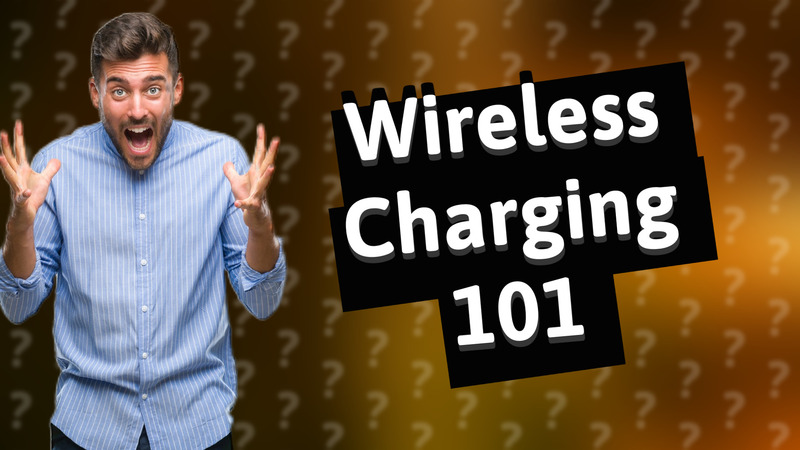 Wireless Charging 101