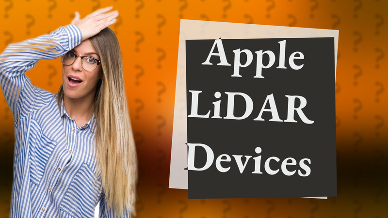 Apple LiDAR Devices