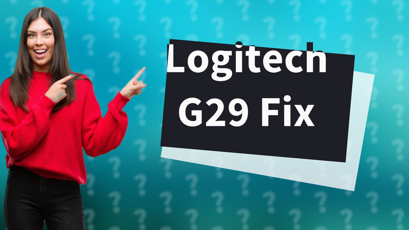 Logitech G29 Fix