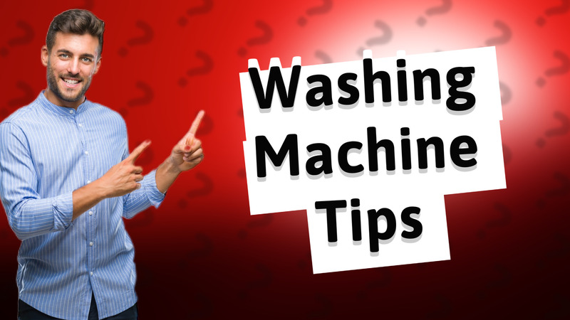 Washing Machine Tips