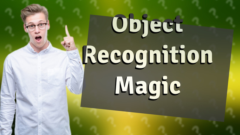 Object Recognition Magic