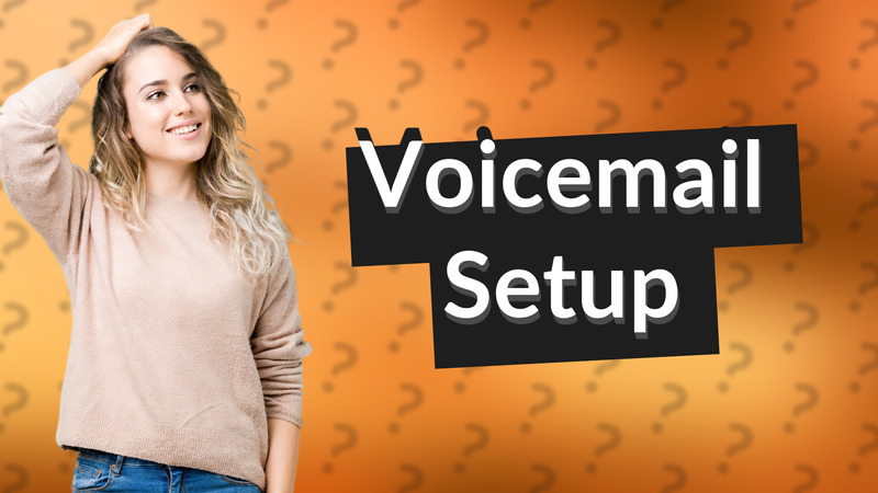Voicemail Setup