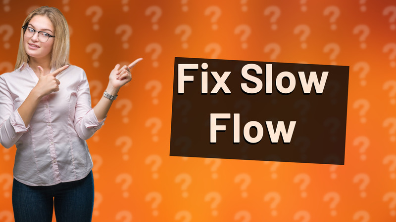 Fix Slow Flow