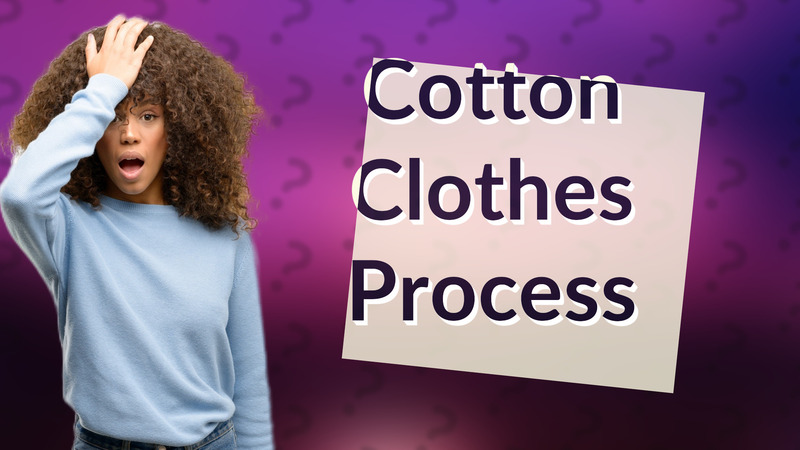 Cotton Clothes Process