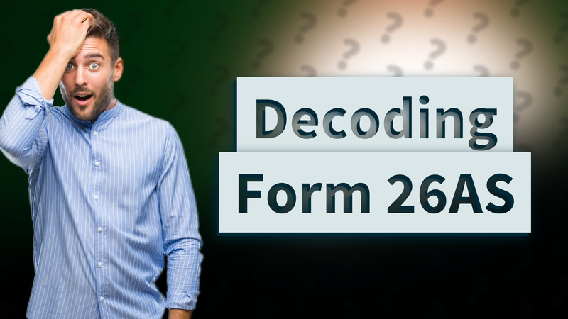 Decoding Form 26AS