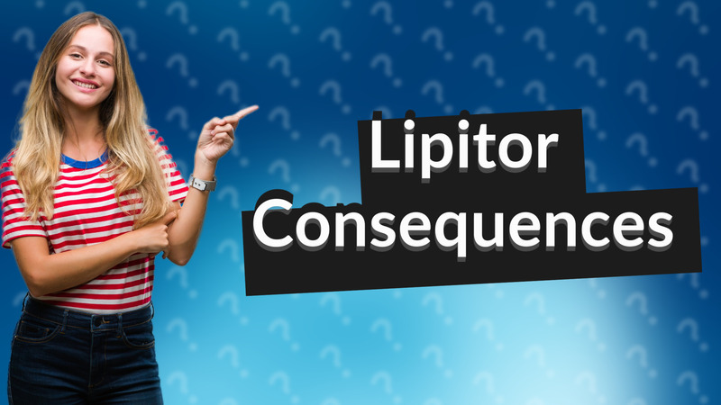 Lipitor Consequences