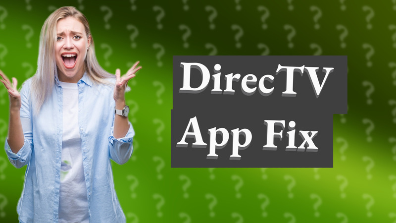 DirecTV App Fix