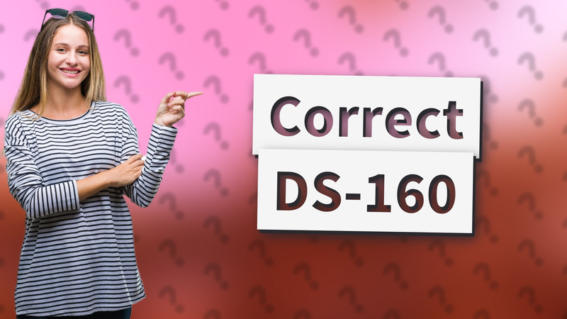 Correct DS-160