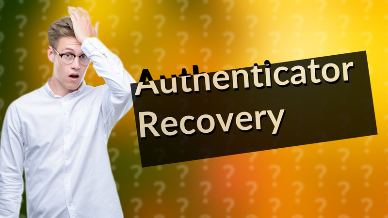 Authenticator Recovery