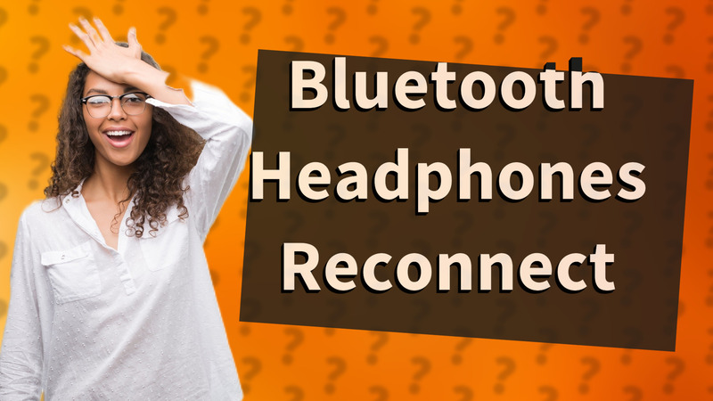 Bluetooth Headphones Reconnect