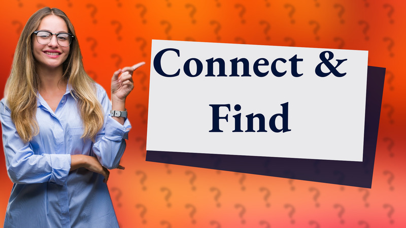 Connect & Find