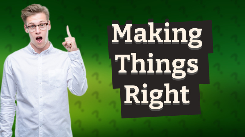 Making Things Right
