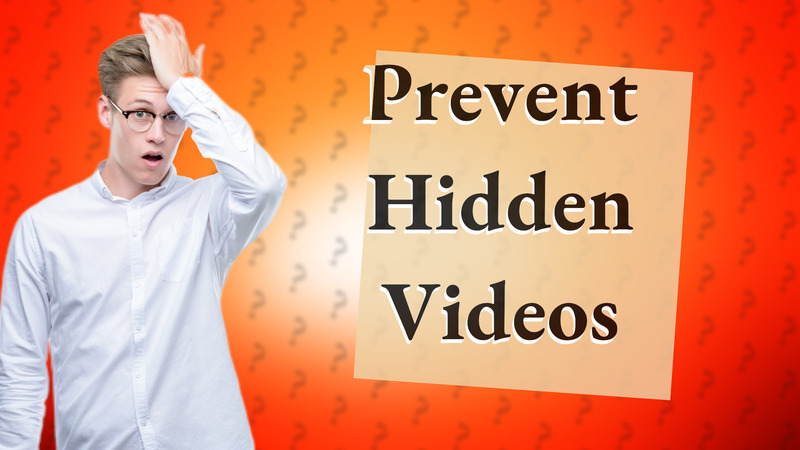 Prevent Hidden Videos