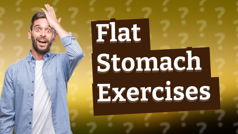 Flat Stomach Exercises