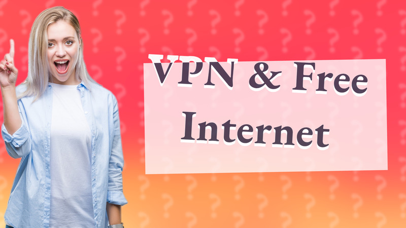 VPN & Free Internet