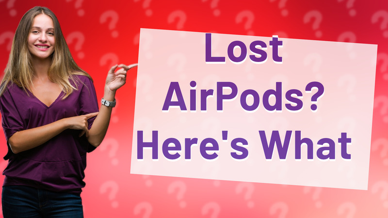Lost AirPods? Here's What
