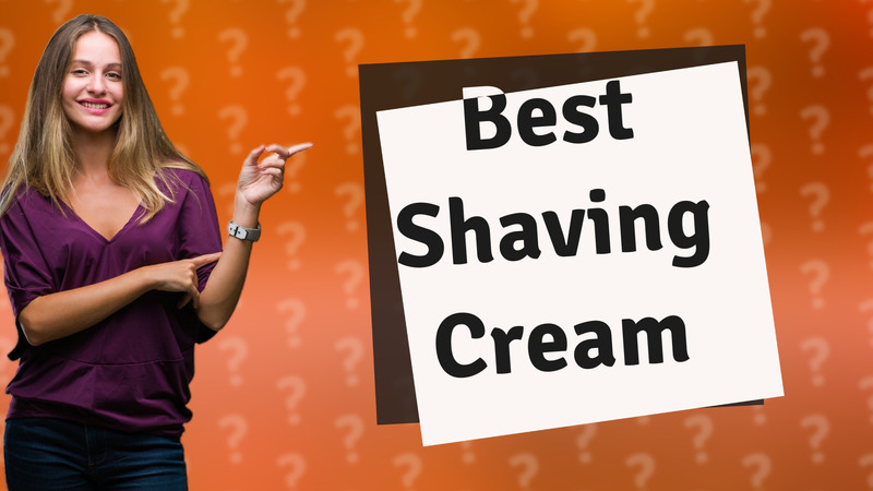 Best Shaving Cream
