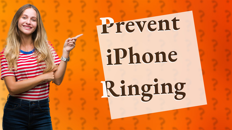 Prevent iPhone Ringing
