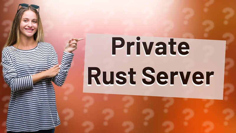 Private Rust Server