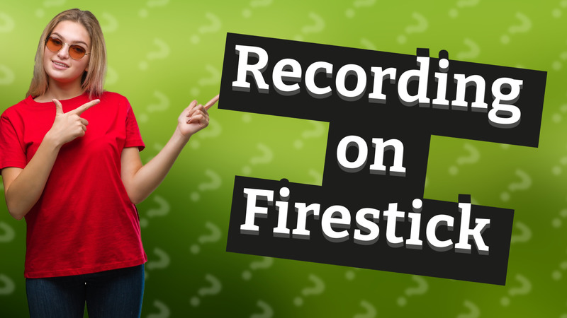 Recording on Firestick