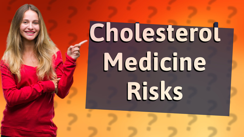 Cholesterol Medicine Risks