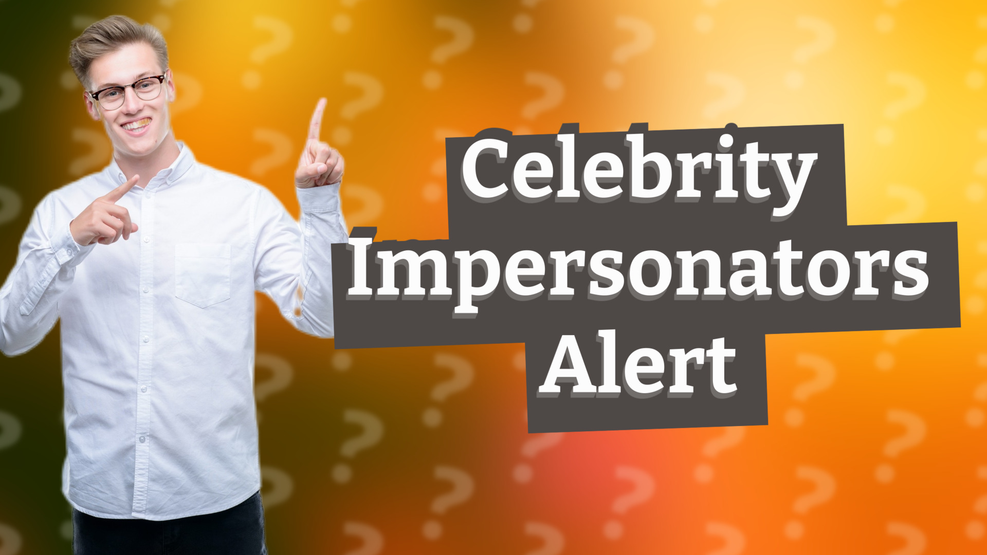 Celebrity Impersonators Alert