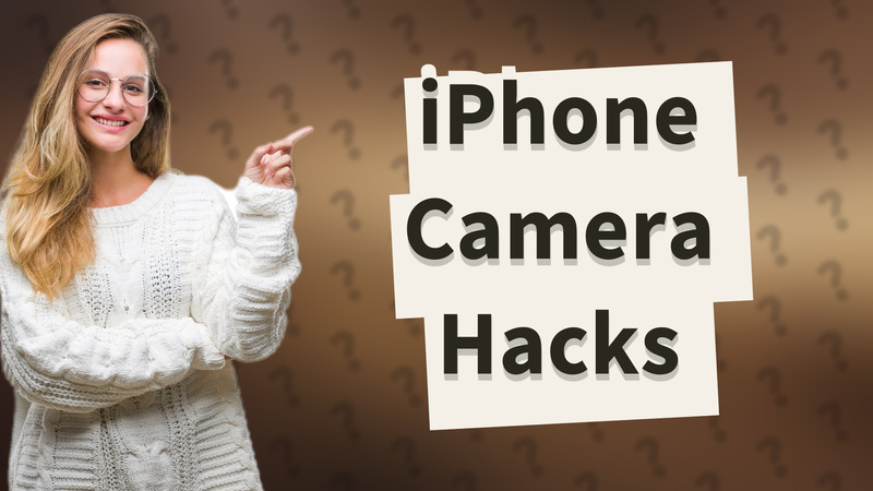 iPhone Camera Hacks