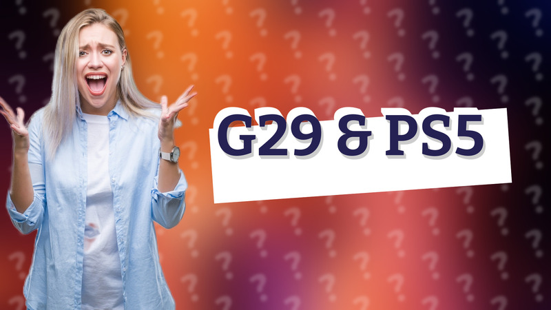 G29 & PS5