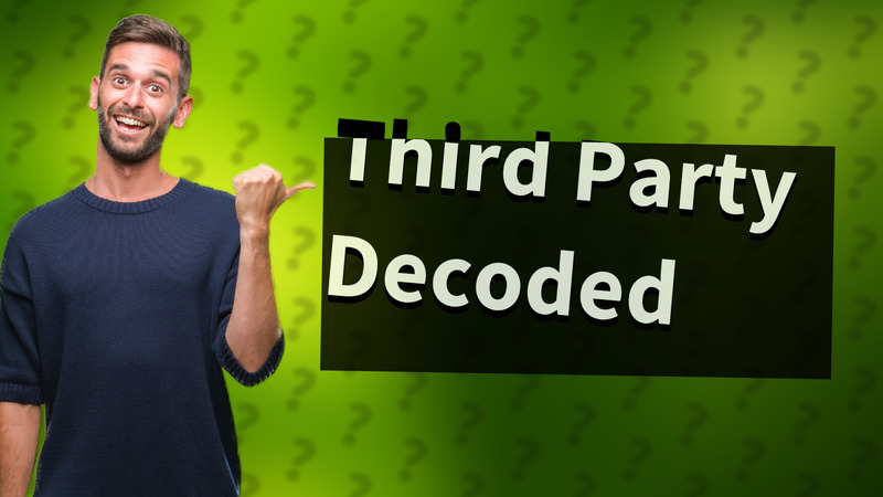 Third Party Decoded