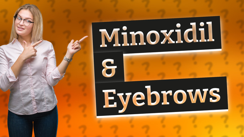 Minoxidil & Eyebrows