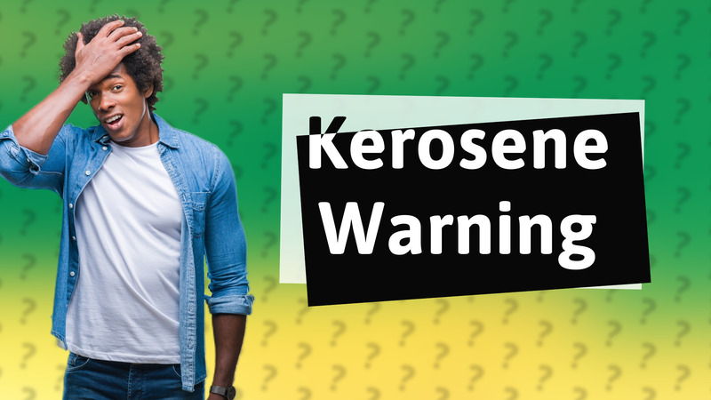 Kerosene Warning