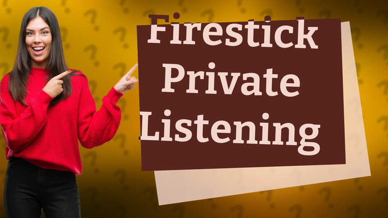 Firestick Private Listening