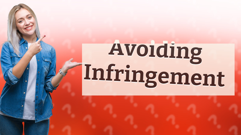Avoiding Infringement