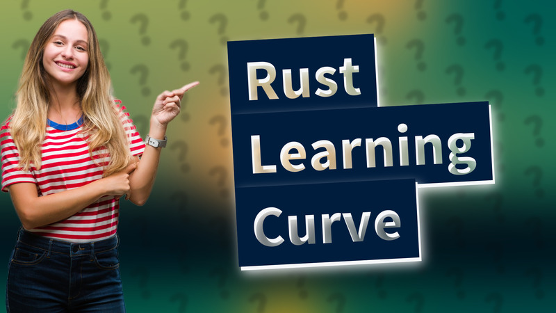 Rust Learning Curve