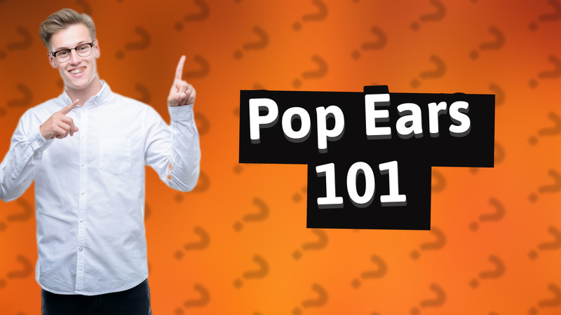 Pop Ears 101