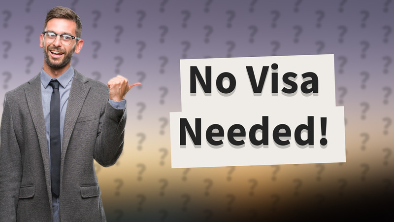 No Visa Needed!