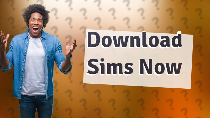 Download Sims Now